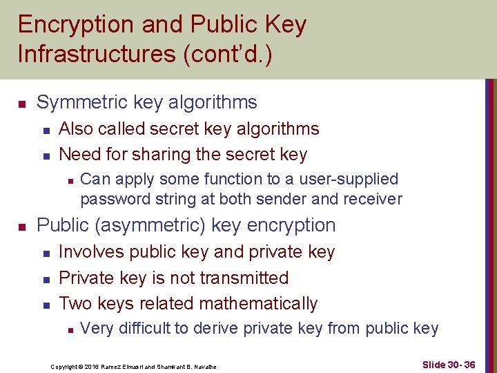 Encryption and Public Key Infrastructures (cont’d. ) n Symmetric key algorithms n n Also