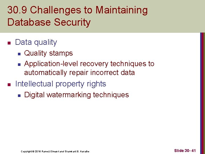 30. 9 Challenges to Maintaining Database Security n Data quality n n n Quality