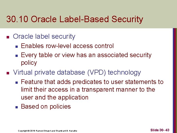 30. 10 Oracle Label-Based Security n Oracle label security n n n Enables row-level
