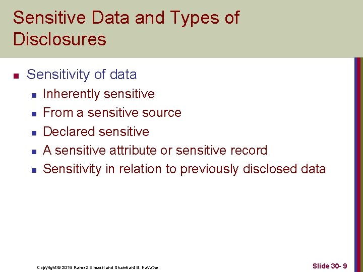 Sensitive Data and Types of Disclosures n Sensitivity of data n n n Inherently