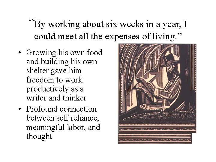 “By working about six weeks in a year, I could meet all the expenses