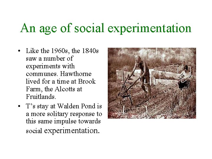 An age of social experimentation • Like the 1960 s, the 1840 s saw