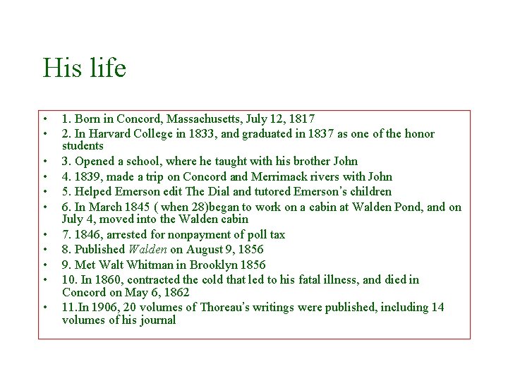 His life • • • 1. Born in Concord, Massachusetts, July 12, 1817 2.