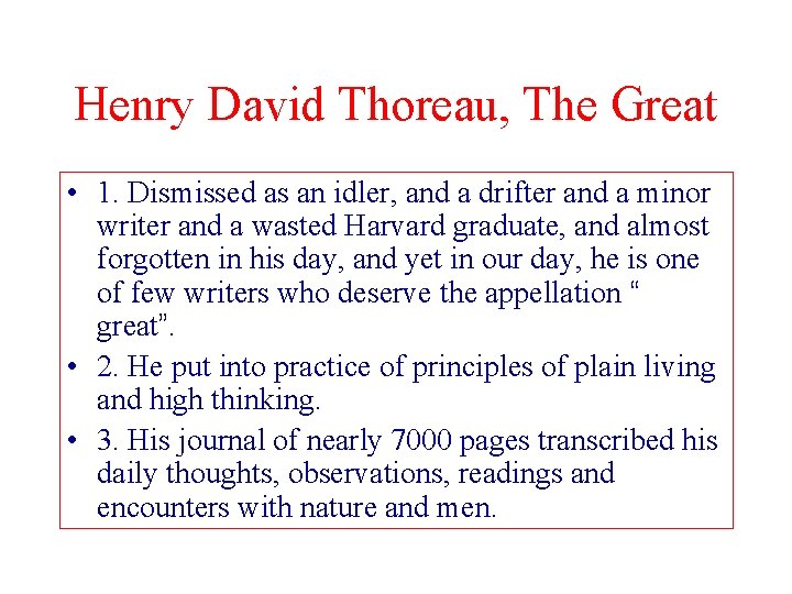 Henry David Thoreau, The Great • 1. Dismissed as an idler, and a drifter