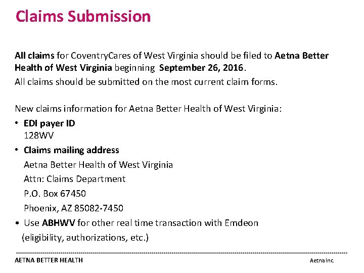 Claims Submission All claims for Coventry. Cares of West Virginia should be filed to