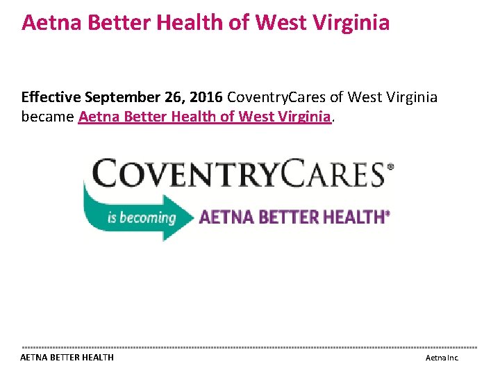 Aetna Better Health of West Virginia Effective September 26, 2016 Coventry. Cares of West