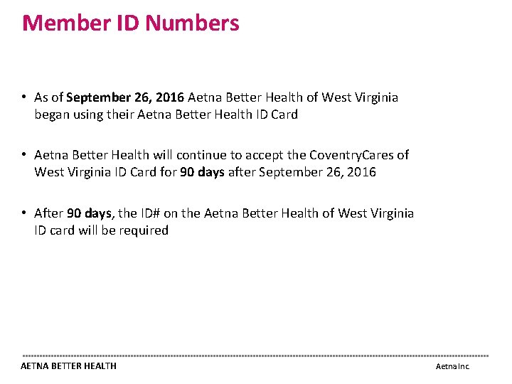 Member ID Numbers • As of September 26, 2016 Aetna Better Health of West