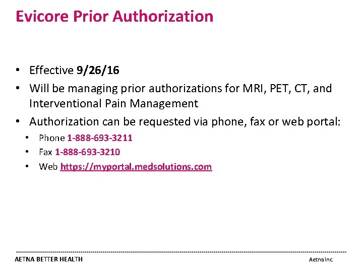 Evicore Prior Authorization • Effective 9/26/16 • Will be managing prior authorizations for MRI,