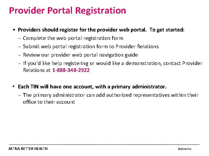 Provider Portal Registration • Providers should register for the provider web portal. To get