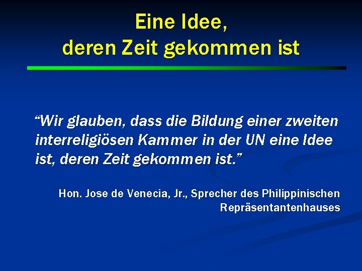 Eine Idee, deren Zeit gekommen ist “Wir glauben, dass die Bildung einer zweiten interreligiösen