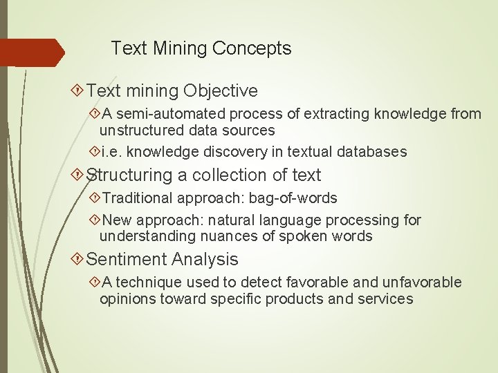 Text Mining Concepts Text mining Objective A semi-automated process of extracting knowledge from unstructured