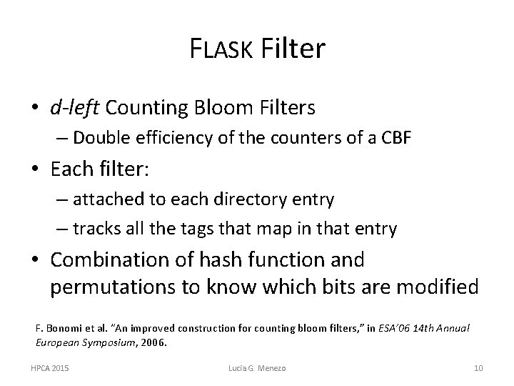 FLASK Filter • d-left Counting Bloom Filters – Double efficiency of the counters of