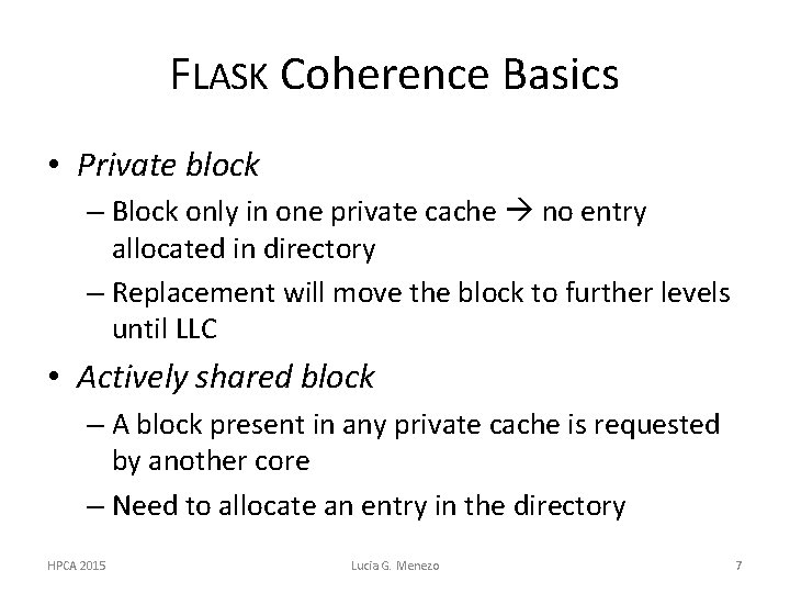 FLASK Coherence Basics • Private block – Block only in one private cache no
