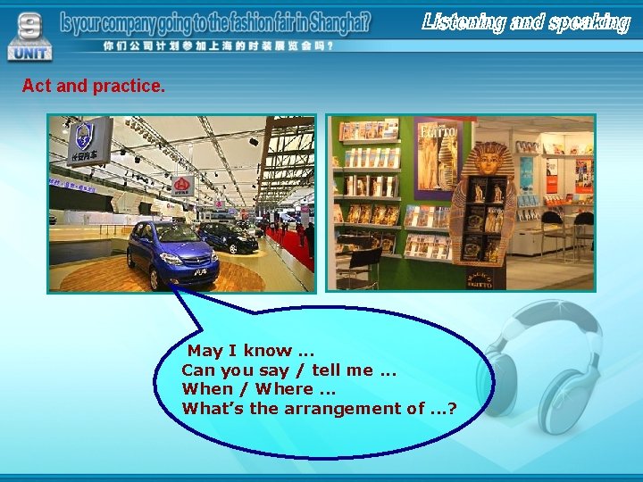 Act and practice. May I know. . . Can you say / tell me.