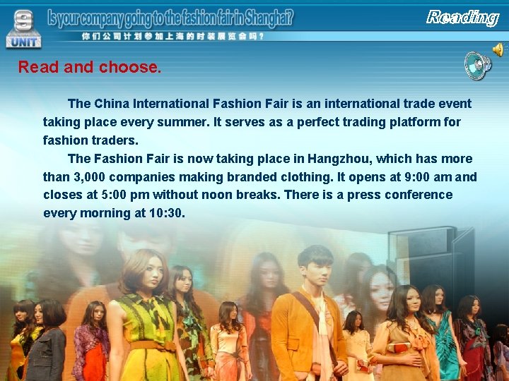 Read and choose. The China International Fashion Fair is an international trade event taking