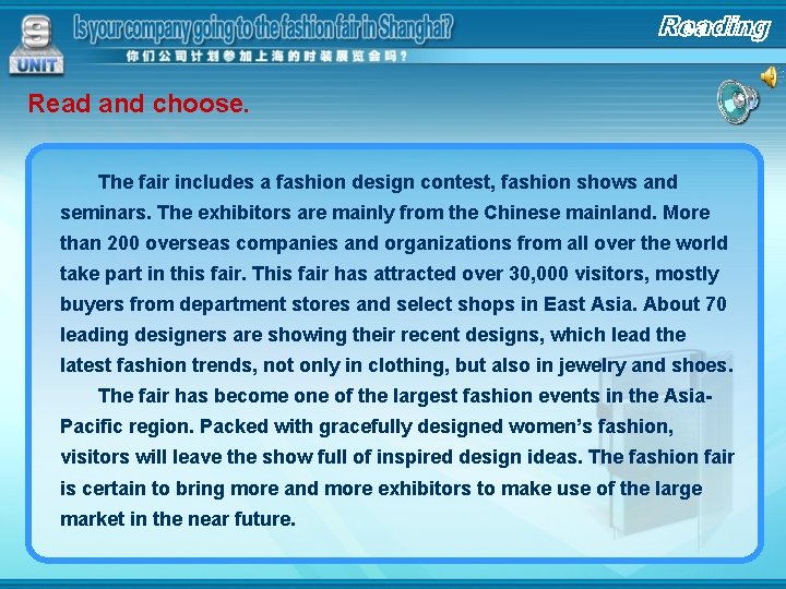 Read and choose. The fair includes a fashion design contest, fashion shows and seminars.