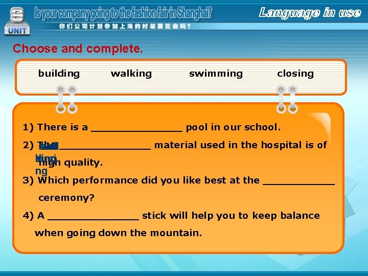 Choose and complete. building walking swimming closing 1) There is a _______ pool in