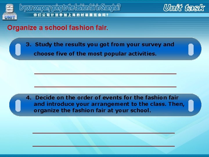 Organize a school fashion fair. 3. Study the results you got from your survey