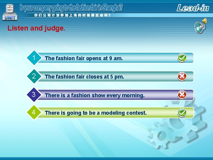Listen and judge. 1 The fashion fair opens at 9 am. 2 The fashion
