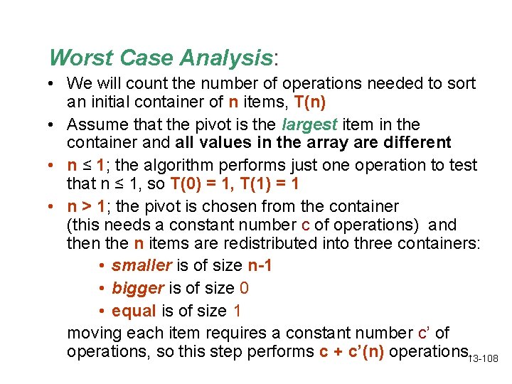 Worst Case Analysis: • We will count the number of operations needed to sort