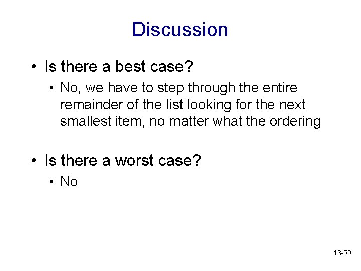 Discussion • Is there a best case? • No, we have to step through