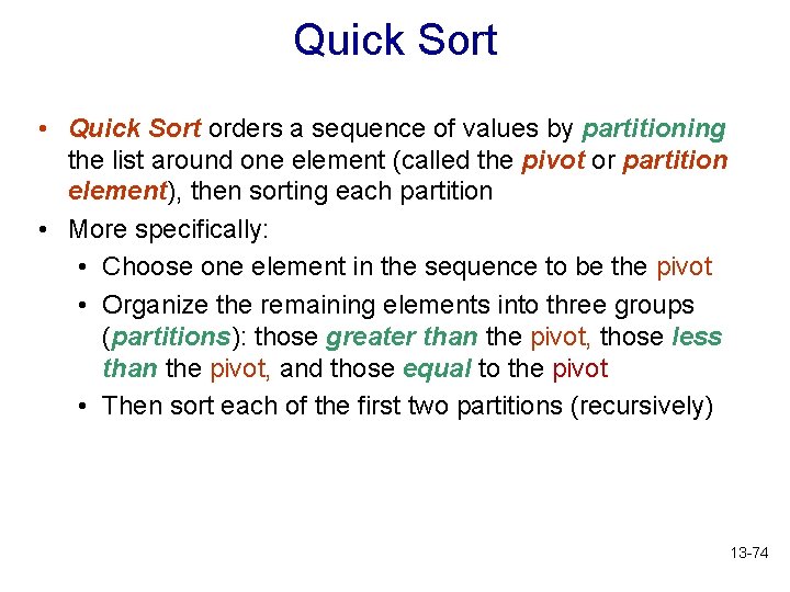 Quick Sort • Quick Sort orders a sequence of values by partitioning the list