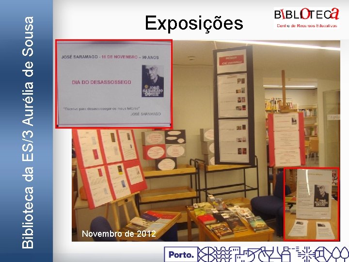 Biblioteca da ES/3 Aurélia de Sousa Exposições Vista geral Novembro de 2012 Leitura individual