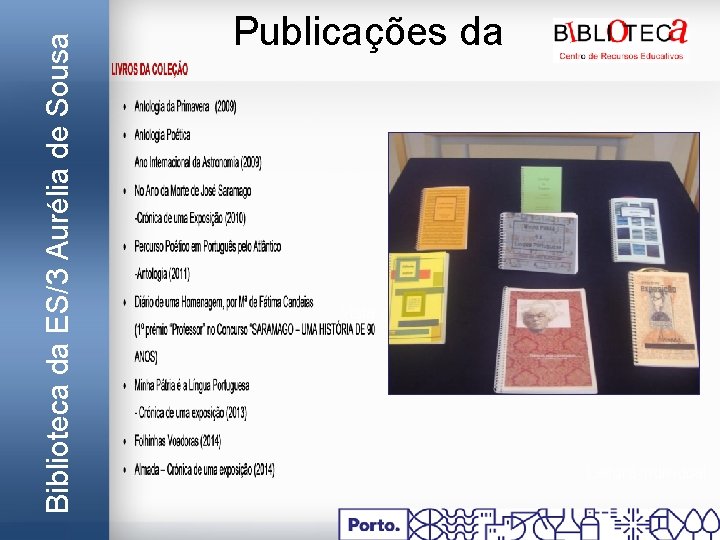 Biblioteca da ES/3 Aurélia de Sousa Publicações da Vista geral Leitura individual 