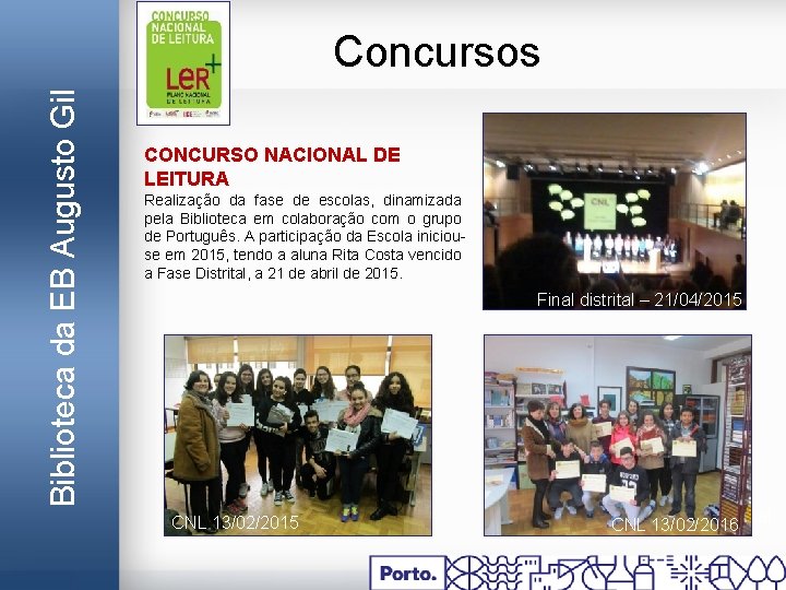 Biblioteca da EB Augusto Gil Concursos CONCURSO NACIONAL DE LEITURA Realização da fase de