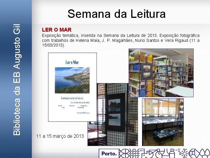 Biblioteca da EB Augusto Gil Semana da Leitura LER O MAR Exposição temática, inserida