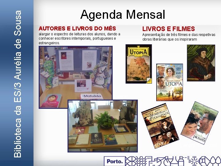 Biblioteca da ES/3 Aurélia de Sousa Agenda Mensal AUTORES E LIVROS DO MÊS alargar