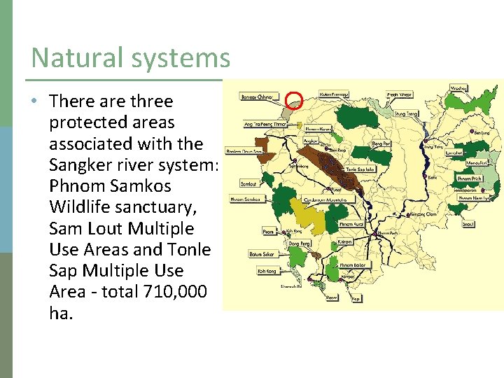 Natural systems • There are three protected areas associated with the Sangker river system:
