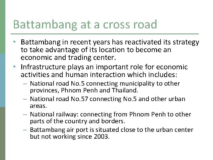 Battambang at a cross road • Battambang in recent years has reactivated its strategy