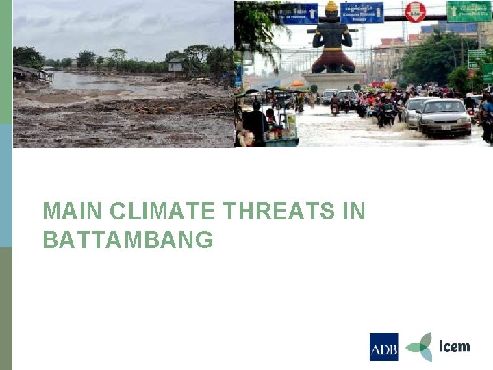 MAIN CLIMATE THREATS IN BATTAMBANG 