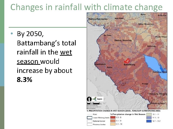 Changes in rainfall with climate change • By 2050, Battambang’s total rainfall in the