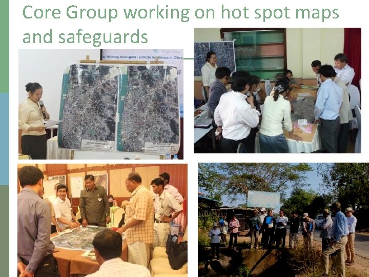 Core Group working on hot spot maps and safeguards 