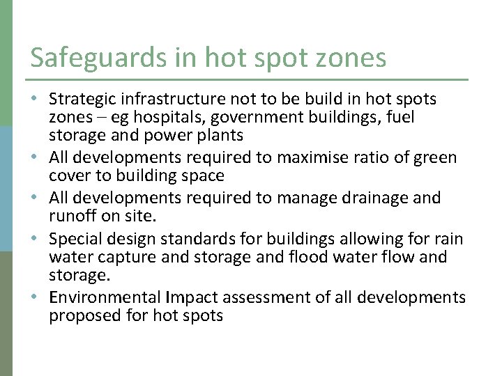 Safeguards in hot spot zones • Strategic infrastructure not to be build in hot