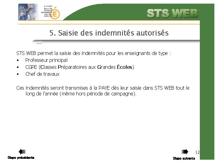 5. Saisie des indemnités autorisés STS WEB permet la saisie des indemnités pour les