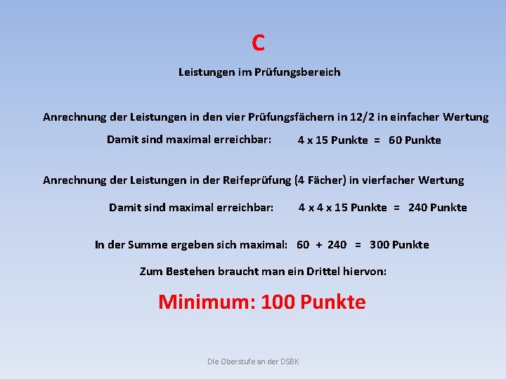 C Leistungen im Prüfungsbereich Anrechnung der Leistungen in den vier Prüfungsfächern in 12/2 in