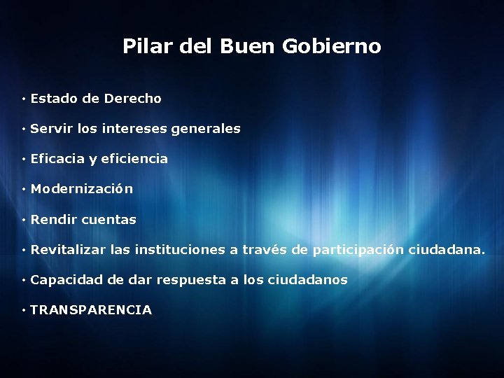 Pilar del Buen Gobierno • Estado de Derecho • Servir los intereses generales •