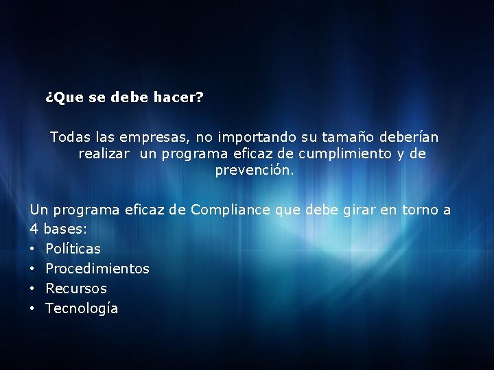 ¿Que se debe hacer? Todas las empresas, no importando su tamaño deberían realizar un