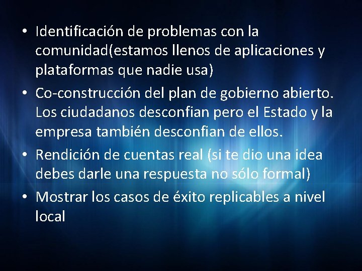  • Identificación de problemas con la comunidad(estamos llenos de aplicaciones y plataformas que