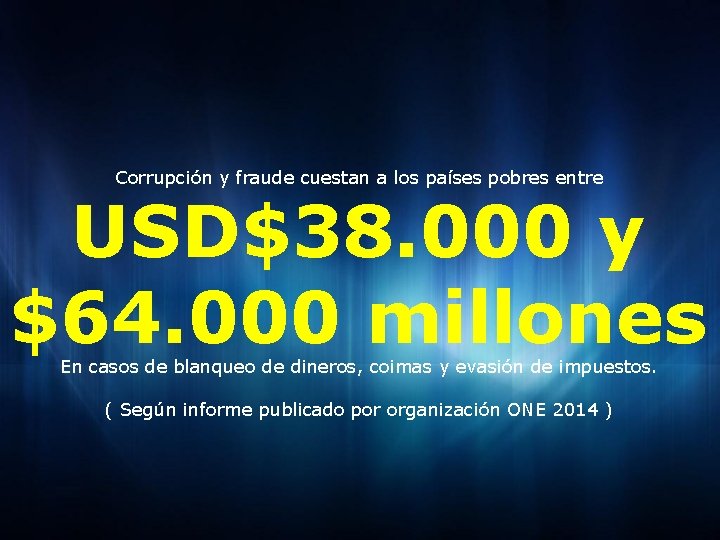 Corrupción y fraude cuestan a los países pobres entre USD$38. 000 y $64. 000