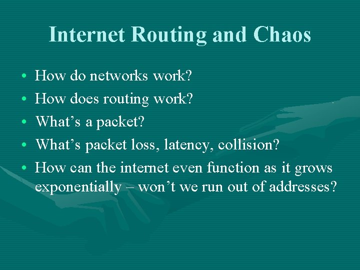 Internet Routing and Chaos • • • How do networks work? How does routing