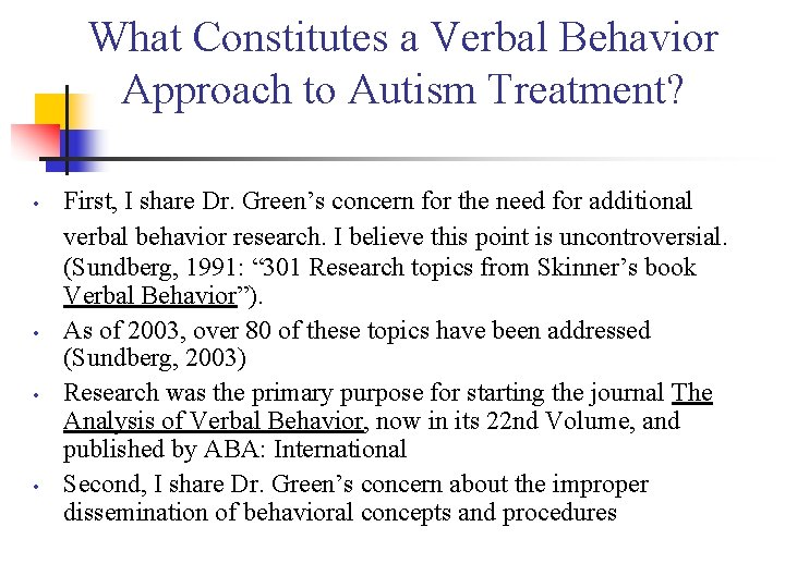 What Constitutes a Verbal Behavior Approach to Autism Treatment? • • First, I share