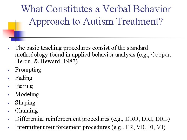 What Constitutes a Verbal Behavior Approach to Autism Treatment? • • • The basic