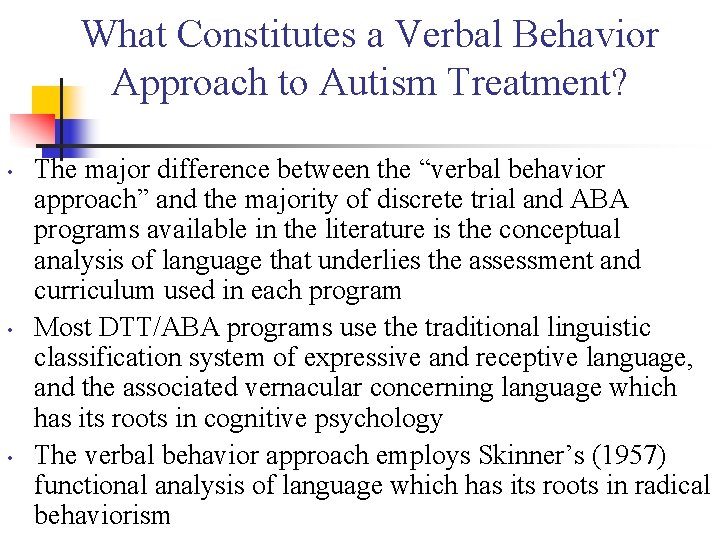 What Constitutes a Verbal Behavior Approach to Autism Treatment? • • • The major