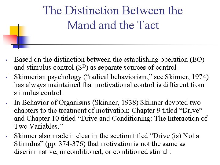 The Distinction Between the Mand the Tact • • Based on the distinction between