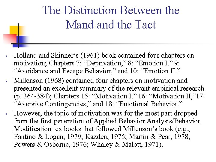 The Distinction Between the Mand the Tact • • • Holland Skinner’s (1961) book