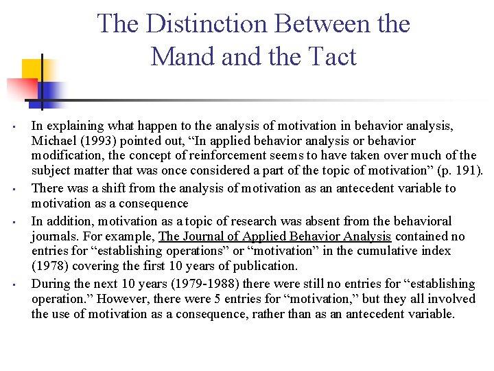 The Distinction Between the Mand the Tact • • In explaining what happen to